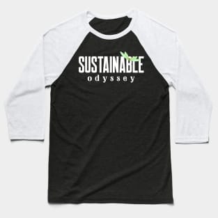 Sustainable Odyssey for the Sustainable Traveler! Baseball T-Shirt